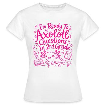 Ready to Axolotl Questions for 2nd Grade - Cute - Women's T-Shirt - white - Front - AI Model Female 172 dark (172cm)