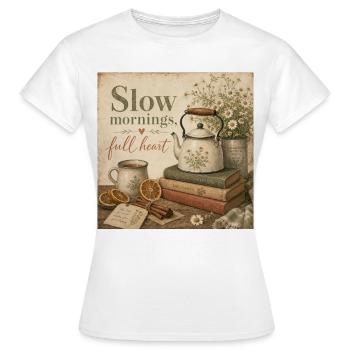Décoration de thé au café pour l’affiche de cœur lent des matins lents - T-shirt Femme - blanc - Devant - AI Model Female 172 dark (172cm)