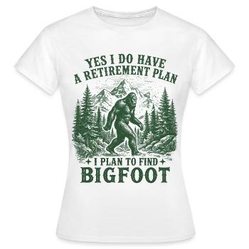 Yes I Do Have A Retirement Plan To Find Bigfoot - T-shirt Femme - blanc - Devant - AI Model Female 172 dark (172cm)