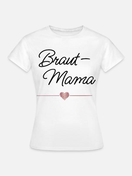 Braut Mama Herz Hochzeit Geschenk - Frauen T-Shirt - Weiß