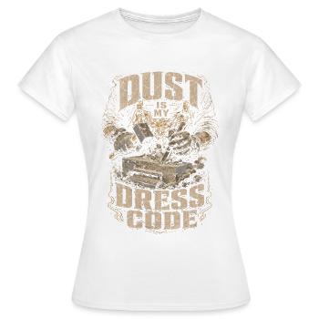 Stonemasonry Stonemasonry Dust Is My Dress Code - Women's T-Shirt - white - Front - AI Model Female 172 dark (172cm)