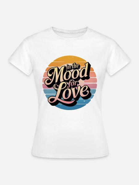 Stimmung für Liebe - Frauen T-Shirt - Weiß