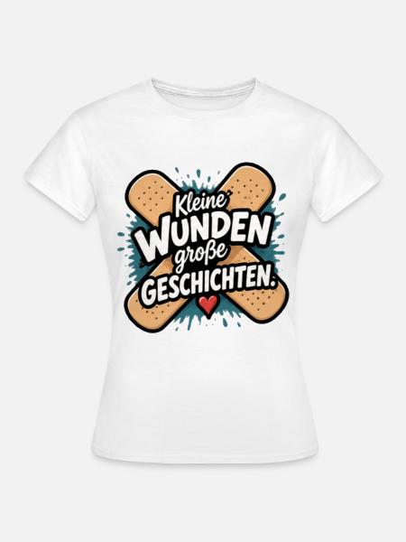 Kleine Wunden, Große Geschichten - Frauen T-Shirt - Weiß