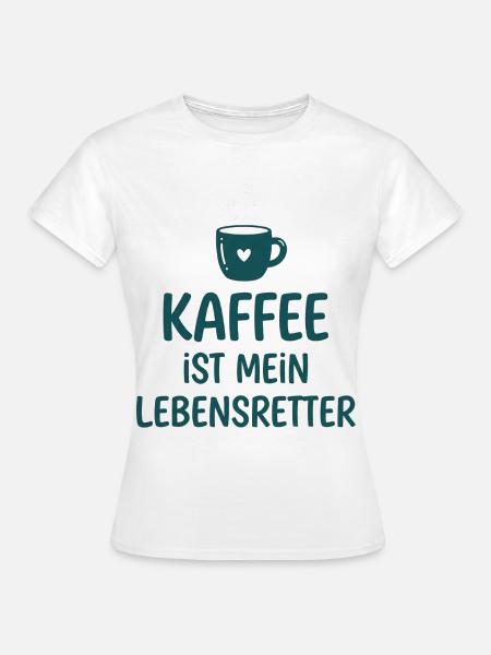 Kaffee ist mein Lebensretter - Frauen T-Shirt - Weiß