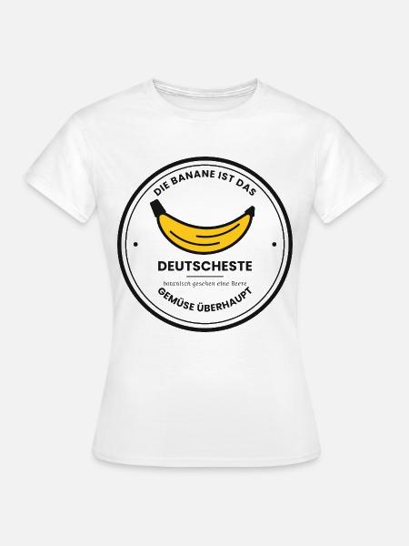 Die Banane ist das deutscheste Gemüse überhaupt - Frauen T-Shirt - Weiß