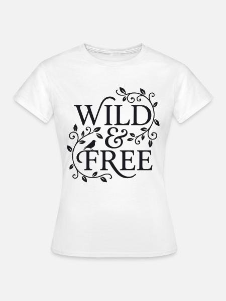 Wild and Free - Frauen T-Shirt - Weiß