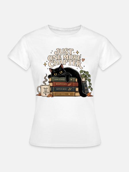 Just One More Chapter Katze - Frauen T-Shirt - Weiß