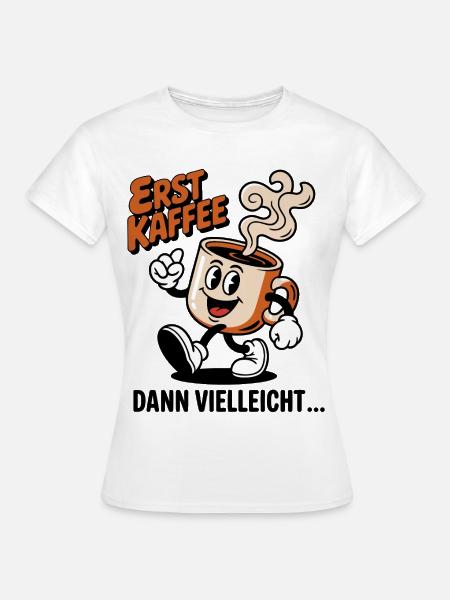 Kaffee muss sein - Frauen T-Shirt - Weiß