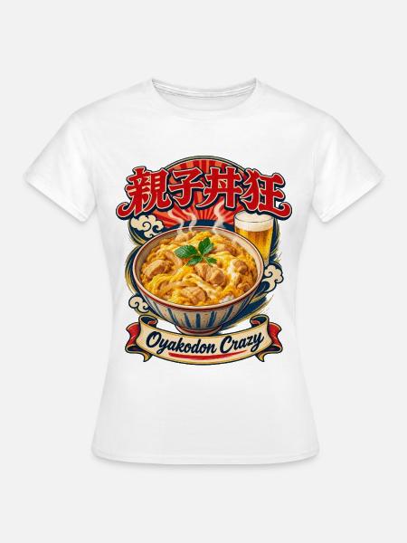Oyakodon Crazy - Frauen T-Shirt - Weiß