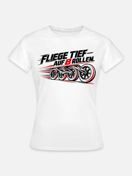 Fliege tief auf 8 Rollen Skate - Frauen T-Shirt - Weiß