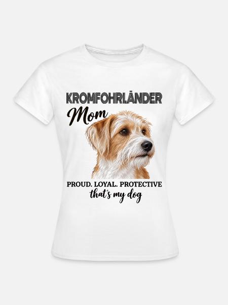Kromfohrländer Mom Proud Loyal Protective - Frauen T-Shirt - Weiß