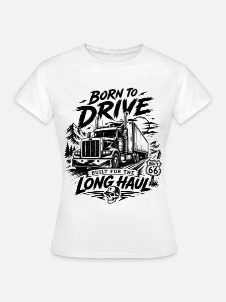 Lkw Fahrer - Frauen T-Shirt - Weiß