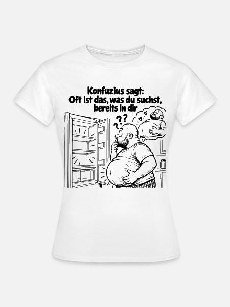 Lustige Lebensweisheit Oft ist das, was du suchst - Frauen T-Shirt - Weiß
