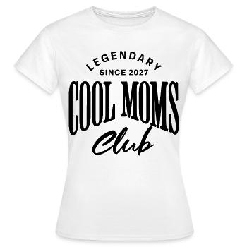 Cool Moms Club Legendary Since 2027 - Frauen T-Shirt - Weiß - Vorne - AI Model Female 172 dark (172cm)