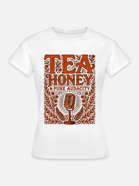 Vocalist Tea Honey And Pure Audacity Music Lover - Frauen T-Shirt - Weiß