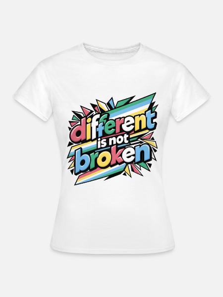 Anders ist nicht kaputt | Zitat von Disability Pride - Frauen T-Shirt - Weiß