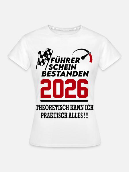 Führerschein bestanden 2026 Sprüche Fahrschule - Frauen T-Shirt - Weiß