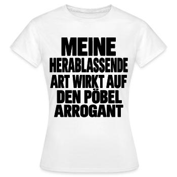 Meine herablassende Art wirkt arrogant - schwarz - Frauen T-Shirt - Weiß - Vorne - AI Model Female 172 dark (172cm)