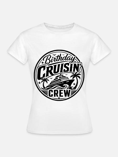 Birthday Cruisin Crew - Frauen T-Shirt - Weiß