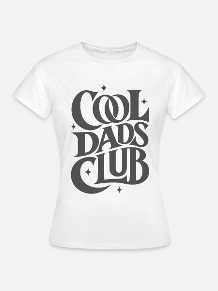 Cool Dads Club - Frauen T-Shirt - Weiß