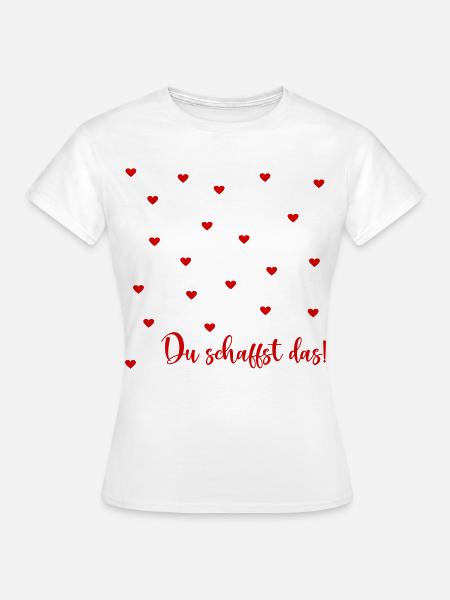 Motivation, Du schaffst das - Frauen T-Shirt - Weiß