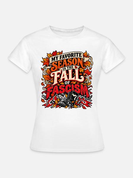 Herbstfall des Faschismus - Frauen T-Shirt - Weiß