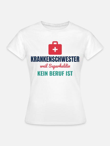 Krankenschwester – Superheldin ist kein Beruf - Frauen T-Shirt - Weiß