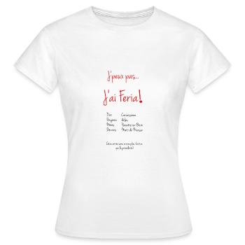 J'peux pas... J'ai Feria! - T-shirt Femme - blanc - Devant - AI Model Female 172 dark (172cm)