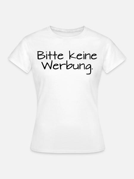 Bitte keine Werbung - Frauen T-Shirt - Weiß