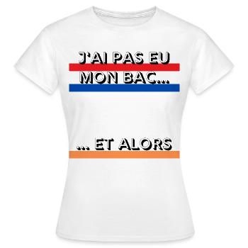 J ai pas eu mon bac - T-shirt Femme - blanc - Devant - AI Model Female 172 dark (172cm)