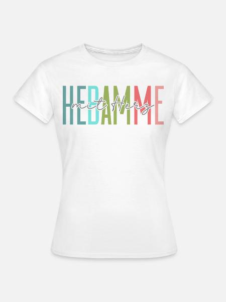 Hebamme mit Herz Design - Frauen T-Shirt - Weiß