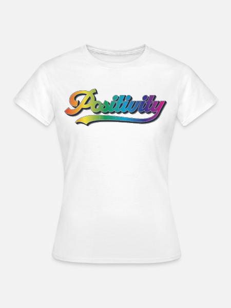 Positivity - Frauen T-Shirt - Weiß