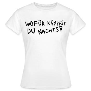 WOFÜR KÄMPFST DU NACHTS ? - Grafiti schwarz - Frauen T-Shirt - Weiß - Vorne - AI Model Female 172 dark (172cm)
