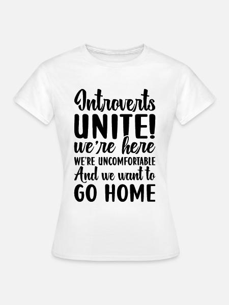 Introvertiert Schüchtern Antisozial - Frauen T-Shirt - Weiß