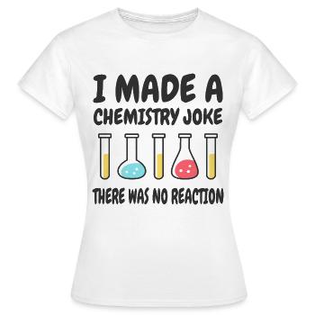 Chemie Scherz, Es gab keine Reaktion - Frauen T-Shirt - Weiß - Vorne - AI Model Female 172 dark (172cm)