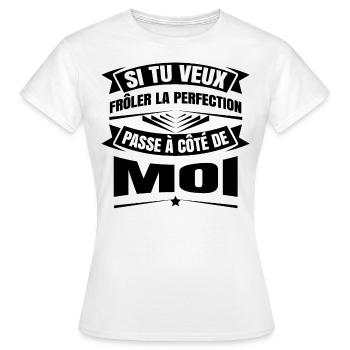 SI TU VEUX FRÔLER LA PERFECTION - T-shirt Femme - blanc - Devant - AI Model Female 172 dark (172cm)