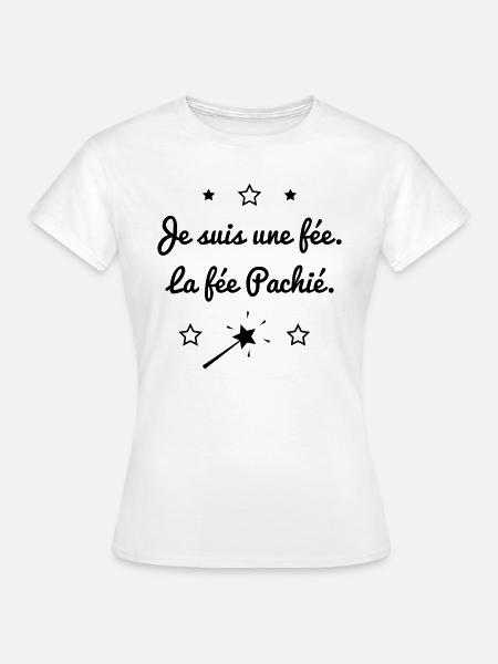JE SUIS UNE FEE LA FEE PACHIE - T-shirt Femme - blanc