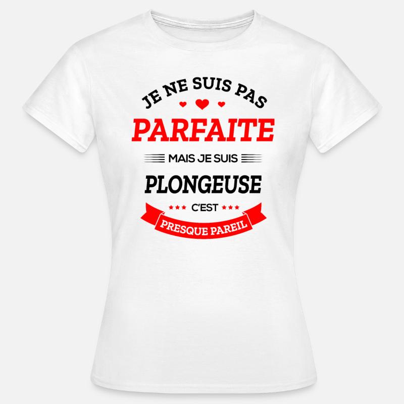 PLONGEUSE PARFAITE - T-shirt Femme - blanc