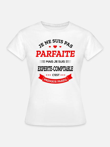 EXPERTE-COMPTABLE PARFAITE - T-shirt Femme - blanc