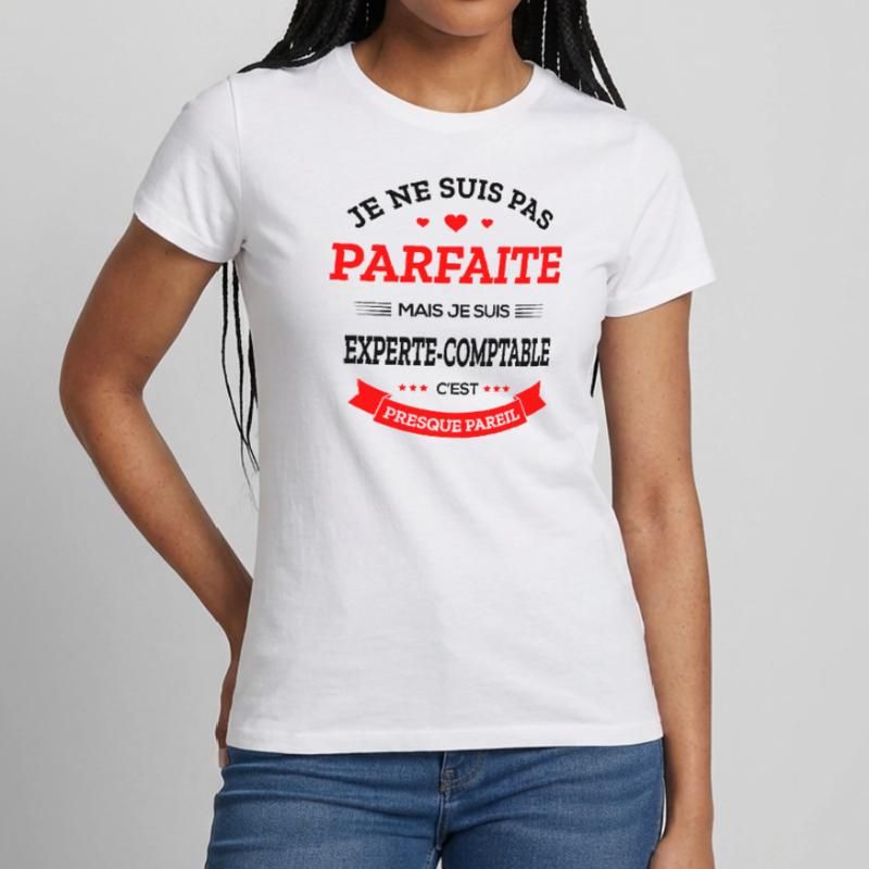 EXPERTE-COMPTABLE PARFAITE T-shirt Femme