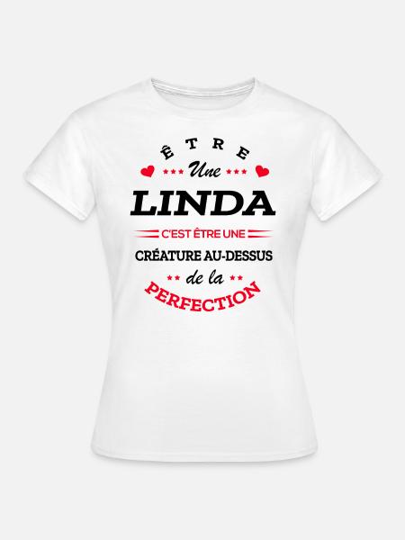 LINDA PARFAITE - NOM LINDA - T-shirt Femme - blanc