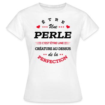 PERLE PARFAITE - NOM PERLE - T-shirt Femme - blanc - Devant - AI Model Female 172 dark (172cm)