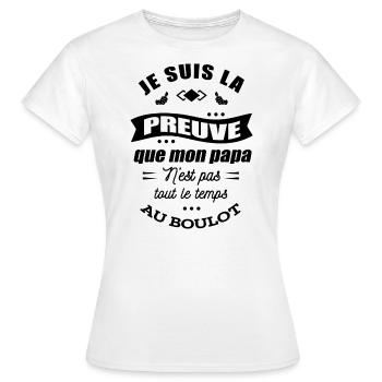JE SUIS LA PREUVE QUE PAPA N'EST PAS AU TRAVAIL - T-shirt Femme - blanc - Devant - AI Model Female 172 dark (172cm)