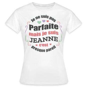 JEANNE PARFAITE - PRENOM JEANNE - T-shirt Femme - blanc - Devant - AI Model Female 172 dark (172cm)