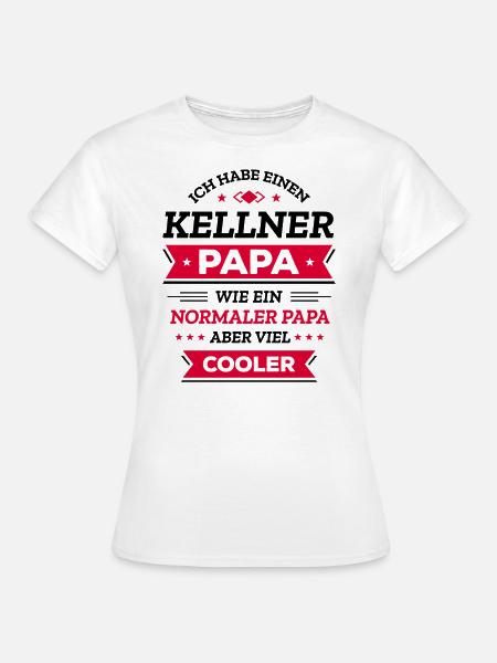 KELLNER PAPA: GEBURTSTAG WEIHNACHTEN VATERTAG - Frauen T-Shirt - Weiß