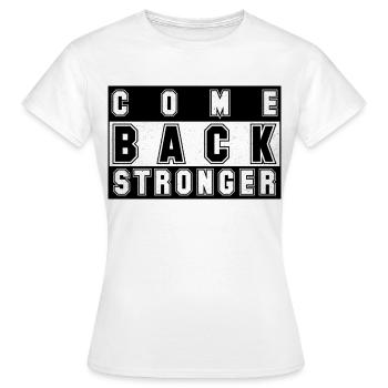 COME BACK STRONGER - COMEBACK - NEUSTART - FITNESS - Frauen T-Shirt - Weiß - Vorne - AI Model Female 172 dark (172cm)