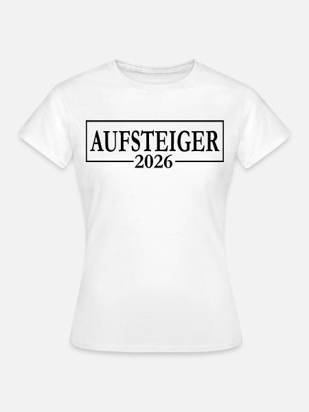 Aufsteiger 2026 Aufstieg - Frauen T-Shirt - Weiß