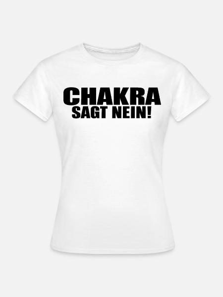 Chakra Sagt Nein! - Frauen T-Shirt - Weiß
