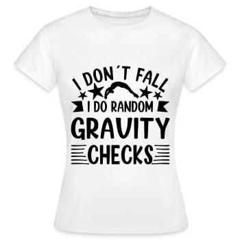 Gymnast Design I Don´t Fall I Do Gravity Checks - Frauen T-Shirt - Weiß - Vorne - AI Model Female 172 dark (172cm)