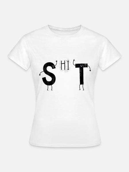 Shit Buchstaben - Frauen T-Shirt - Weiß